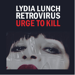 Lydia Lunch Retrovirus Urge To Kill Vinyl LP