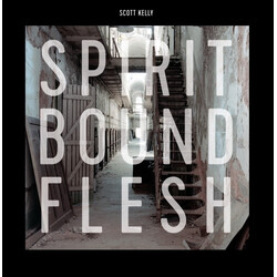 Scott Kelly Spirit Bound Flesh Vinyl LP