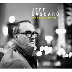 Jeff Cascaro Love & Blues In The City Vinyl LP