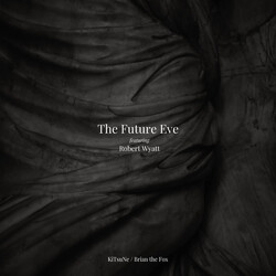 The Future Eve / Robert Wyatt KiTsuNe / Brian The Fox