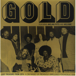 Gold (16) / Avelino Pitts / Welfare (3) Lost Treasure From 1974: A 24K Nugget Of Previously Unreleased Psychedelic Soul Vinyl LP