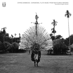 Ragnar Johnson Crying Bamboos : Ceremonial Flute Music From New Guinea Madang Vinyl