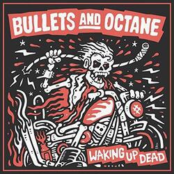 Bullets And Octane Waking Up Dead Vinyl LP