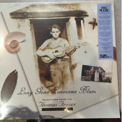 Thomas Fraser Long Gone Lonesome Blues (Selections From The Thomas Fraser Recordings) Vinyl LP