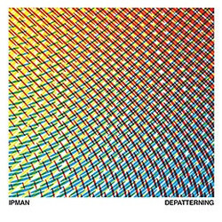 Ipman Depatterning