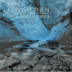 Eero Koivistoinen / Umo Jazz Orchestra Arctic Blues