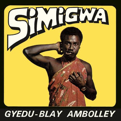 Gyedu Blay Ambolley Simigwa Vinyl LP