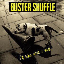 Buster Shuffle I'll Take What I Want