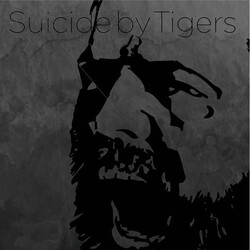 Suicide by Tigers Suicide by Tigers