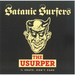 Satanic Surfers The Usurper b/w Skate, Don't Care