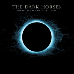 The Dark Horses (2) Tunnel At The End Of The Light Vinyl LP