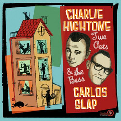 Charlie Hightone / Carlos Slap Two Cats & The Bass Vinyl LP