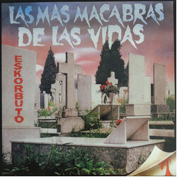 Eskorbuto Las Mas Macabras De Las Vidas Vinyl LP