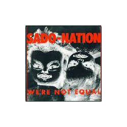 Sado-Nation We're Not Equal Vinyl