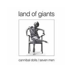 Land Of Giants. Cannibal Dolls/Seven Men Vinyl LP