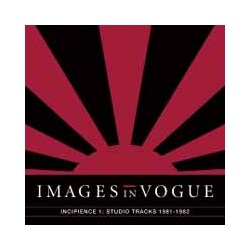 Images In Vogue Incipience 1: Studio Tracks 1981-1982 Vinyl LP