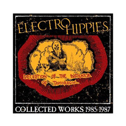 Electro Hippies Deception Of The Instigator Of Tomorrow : Collected Works 1985-1987 (2 LP+Cd) Vinyl Double Album
