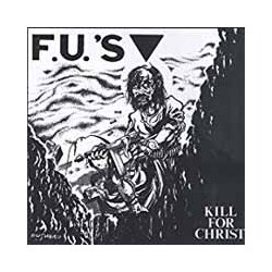 F.U.'S Kill For Christ Vinyl LP