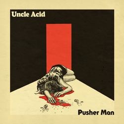 Uncle Acid & The Deadbeats Pusher Man Vinyl 7"