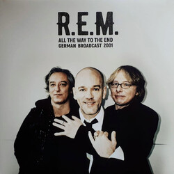 R.E.M. All The Way To The End: German Broadcast 2001 Vinyl 2 LP