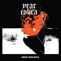 Year of the Cobra Burn Your Dead Vinyl