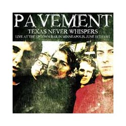 Pavement Texas Never Whispers - Live At The Uptown Bar In Minneapolis, June 11th 1992 Vinyl LP