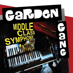 Garden Gang Middle Class Symphony Vinyl LP