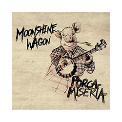 Moonshine Wagon Porca Miseria Vinyl LP