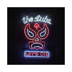 The Stubs Let's Die Vinyl LP