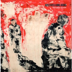 Kiss Kiss King Kong Too High To Say Hello Vinyl LP