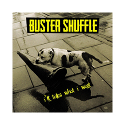 Buster Shuffle I'Ll Take What I Want Vinyl LP