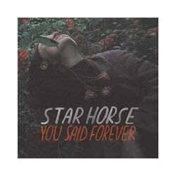 Star Horse You Said Forever Vinyl LP