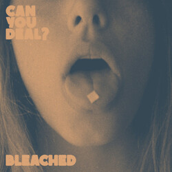 Bleached Can You Deal? Vinyl