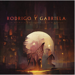 Rodrigo Y Gabriela In Between Thoughts​.​.​. A New World Vinyl LP