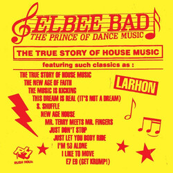 Elbee Bad / The Prince Of Dance Music The True Story Of House Music CD