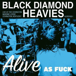 Black Diamond Heavies Alive As Fuck Vinyl LP