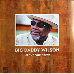 Big Daddy Wilson Neckbone Stew Vinyl LP