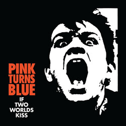 Pink Turns Blue If Two Worlds Kiss Vinyl LP