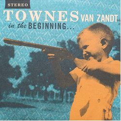 Townes Van Zandt In The Beginning... Vinyl LP