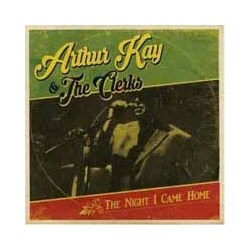 Arthur Kay & The Clerks The Night I Came Home Vinyl LP