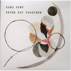 Nada Surf Never Not Together Vinyl LP