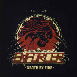 Enforcer (6) Death By Fire Vinyl LP