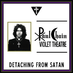 Paul Chain Violet Theatre Detaching From Satan Vinyl