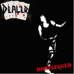 Dealer Bootlegged (Silver Vinyl) Vinyl LP