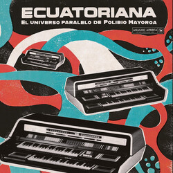 Various Artists Ecuatoriana - El Universo Paralelo De Polibio Mayorga Vinyl LP