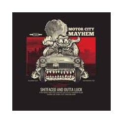 Motor City Mayhem Shitfaced And Outta Luck Vinyl LP