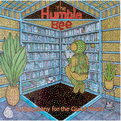 The Humble Bee A Miscellany For The Quiet Hours Vinyl LP