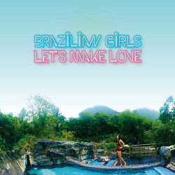 Brazilian Girls Lets Make Love Vinyl LP