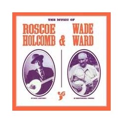 Roscoe Holcomb / Wade Ward The Music Of Roscoe Holcomb & Wade Ward Vinyl LP