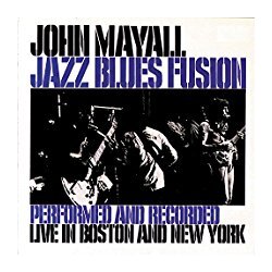 John Mayall Jazz Blues Fusion (1972. And Underrated Classic Of Jazz-Rock Fusion. Feat Blue Mitchell). Vinyl LP